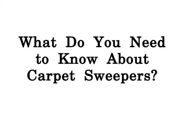 All You Need to Know About Carpet Sweepers