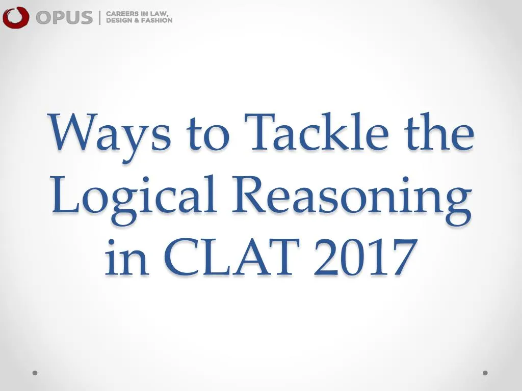 ways to tackle the logical reasoning in clat 2017
