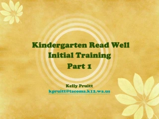 Kindergarten Read Well Initial Training Part 1 Kelly Pruitt kpruitttacoma.k12.wa