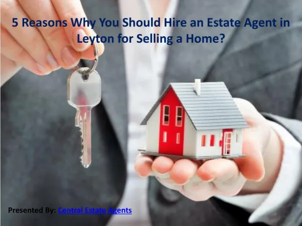 5 Reasons Why You Should Hire an Estate Agent in Leyton for Selling a Home?