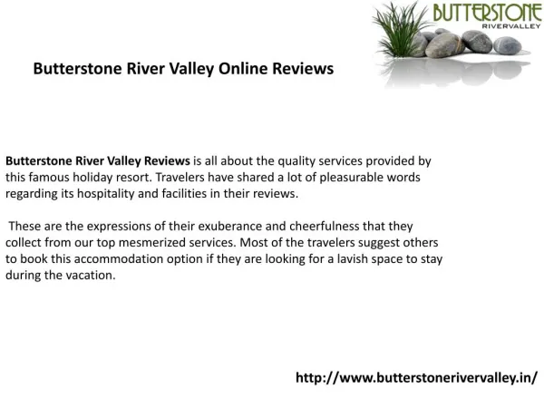 Butterstone River Valley Online Reviews