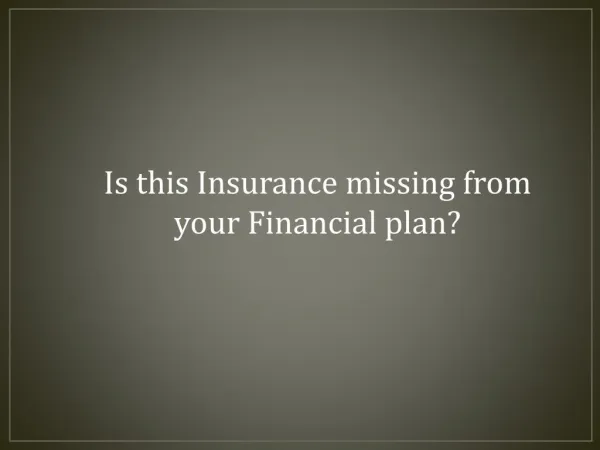 Is this Insurance missing from your Financial Plan?