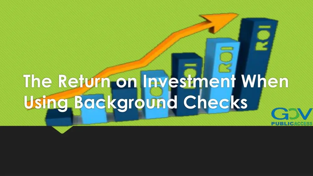 the return on investment when using background checks