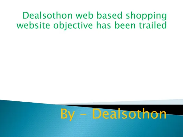 Dealsothon web based shopping website objective has been trailed