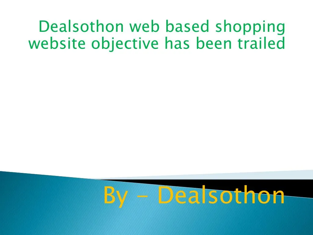 dealsothon web based shopping website objective has been trailed by dealsothon