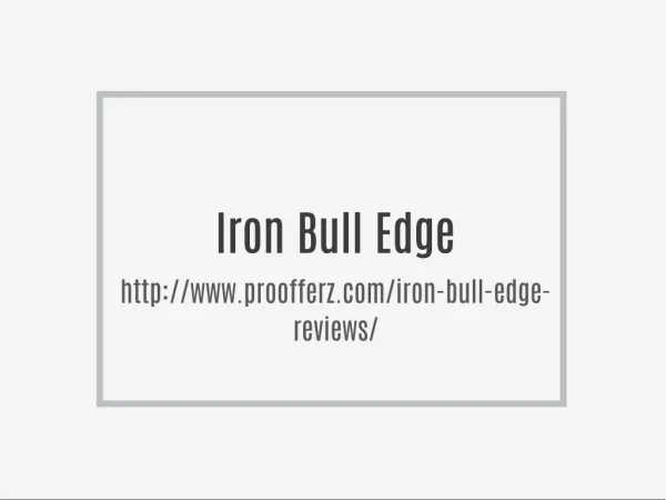 http://www.proofferz.com/iron-bull-edge-reviews/