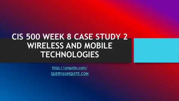 CIS 500 WEEK 8 CASE STUDY 2 WIRELESS AND MOBILE TECHNOLOGIES