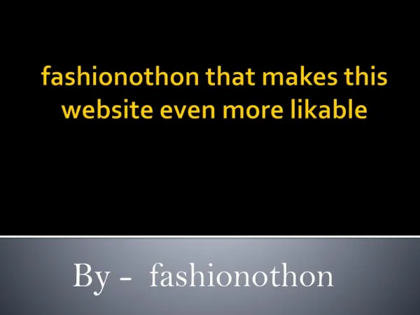 fashionothon that makes this website even more likable