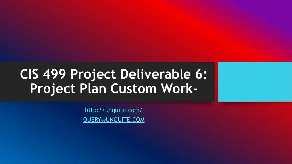 cis 499 project deliverable 6 project plan custom work