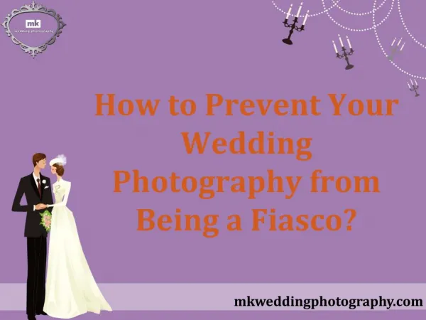How to Prevent Your Wedding Photography from Being a Fiasco?