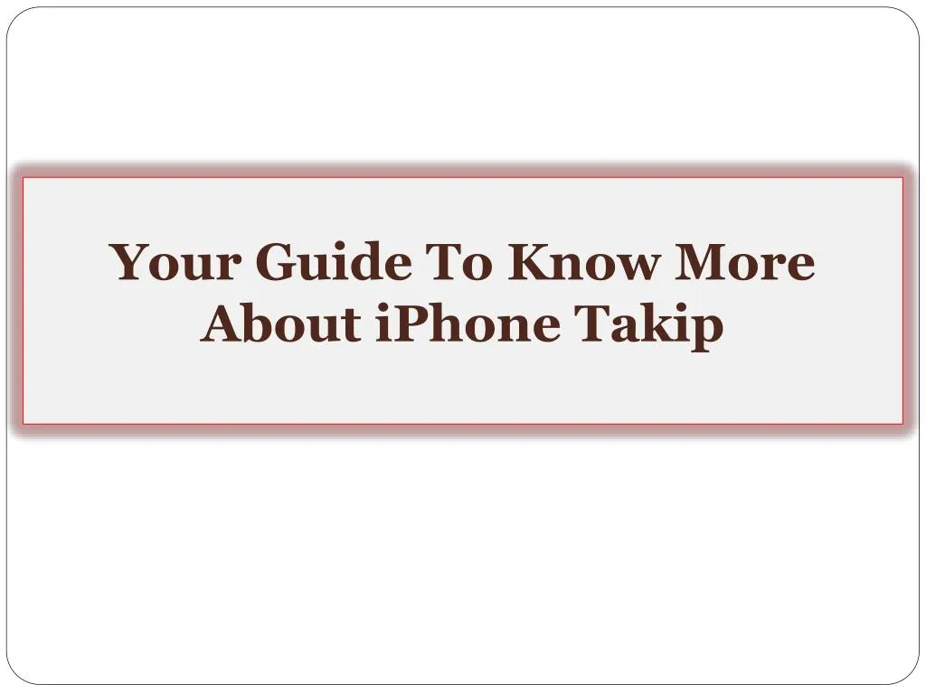 your guide to know more about iphone takip