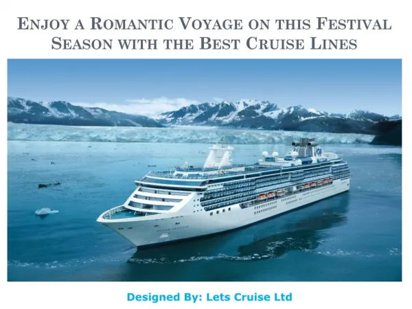 Enjoy a Romantic Voyage on this Festival Season with the Best Cruise Lines