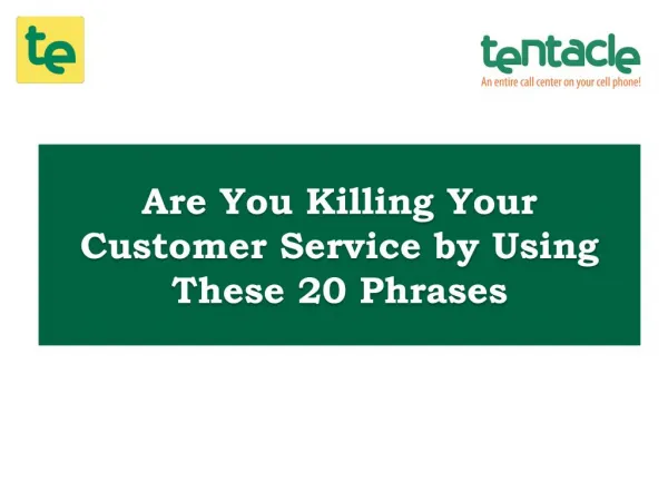 Using These 20 Phrases can Harm Your Customer Service Business