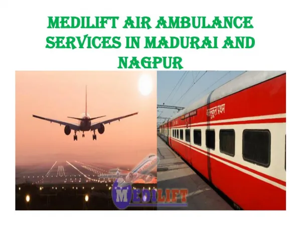Air Ambulance Services in Madurai and Nagpur Presentation