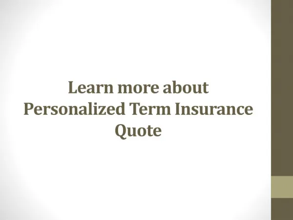 Learn more about Personalized Term Insurance Quote