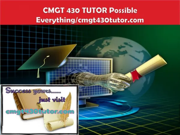 CMGT 430 TUTOR Possible Everything/cmgt430tutor.com