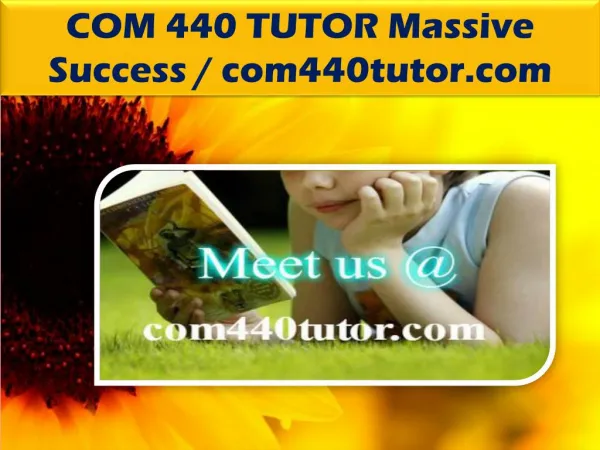 COM 440 TUTOR Massive Success / com440tutor.com