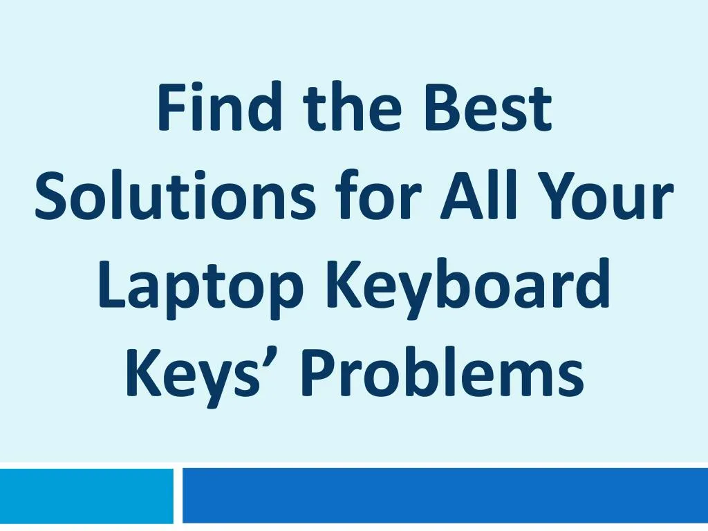 find the best solutions for all y our laptop keyboard k eys problems