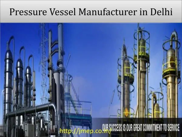 Pressure Vessel Manufacturer in Delhi | jmep