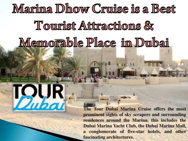 Marina Dhow Cruise is a Best Tourist Attractions & Memorable Place in Dubai
