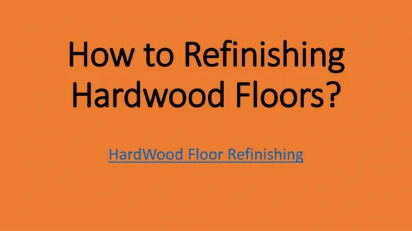 How to refinishing hardwood floors