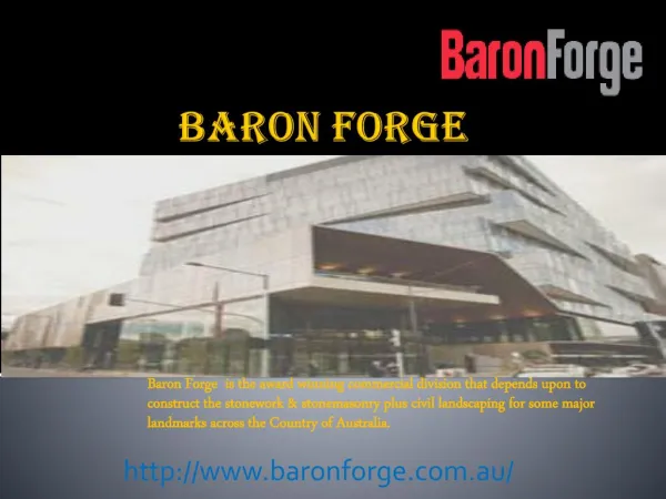 Baron Forge- Stone Suppliers in Melbourne, Brisbane & Sydney