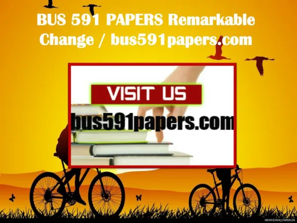 BUS 591 PAPERS Remarkable Change / bus591papers.com