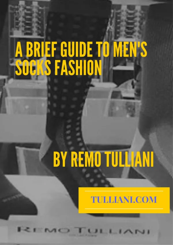A Brief Guide to Men's Socks Fashion by Remo Tulliani