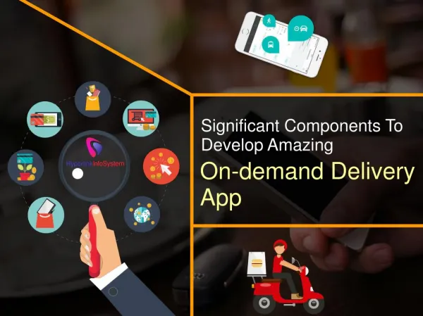 Significant Components To Develop Amazing On-demand Delivery App