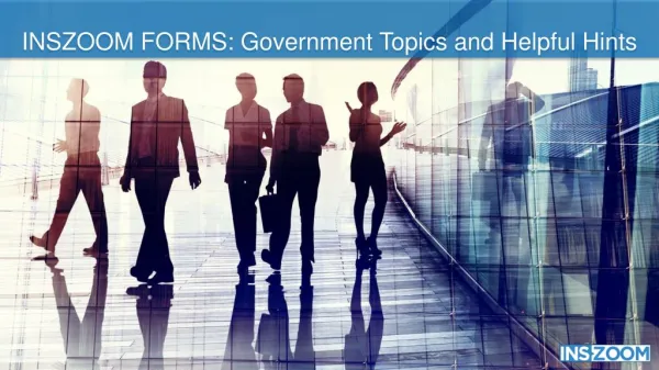 INSZoom forms government topics and helpful hints inszoom power user conference Jan 2016
