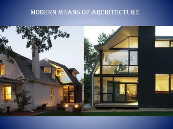 Modern means of Architecture