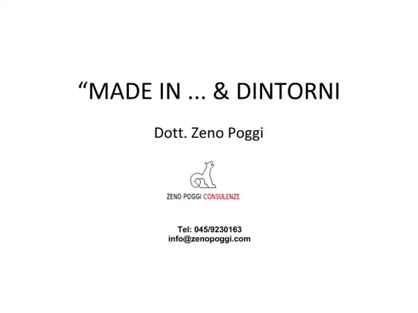 MADE IN ... DINTORNI Dott. Zeno Poggi