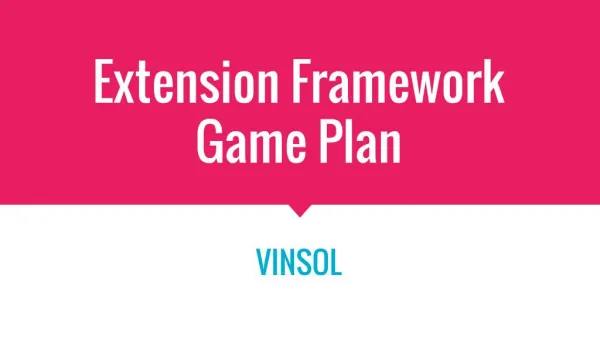 Extension Framework Game Plan