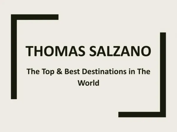 The Top and Best Destinations in The World Covered by Thomas Salzano