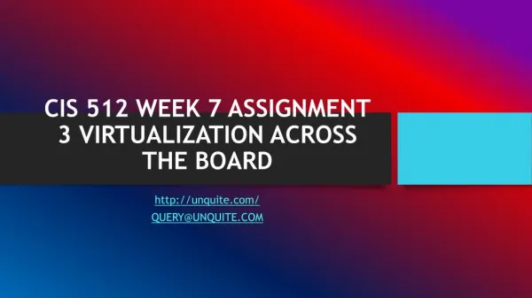 CIS 512 WEEK 7 ASSIGNMENT 3 VIRTUALIZATION ACROSS THE BOARD