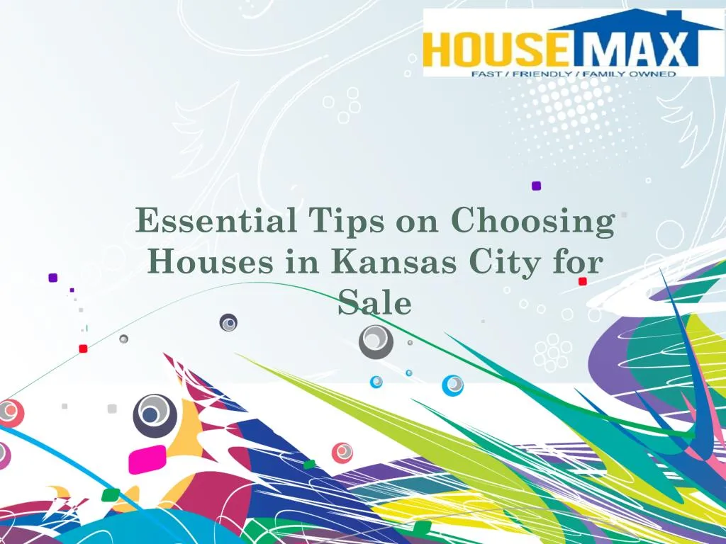 essential tips on choosing houses in kansas city for sale