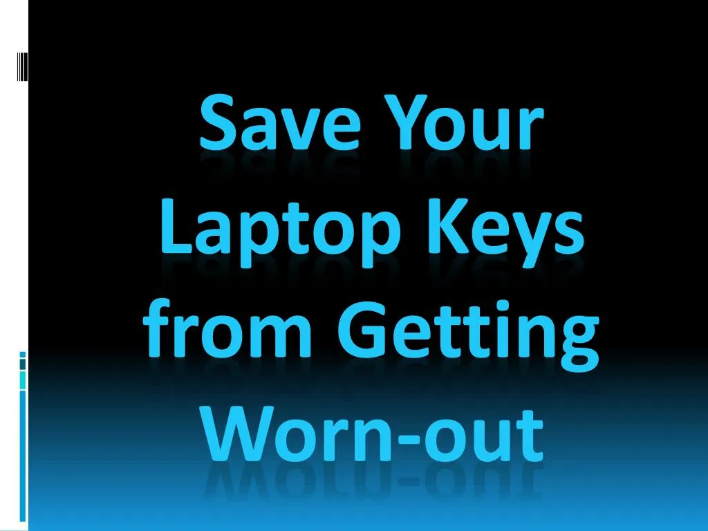 save your laptop keys f rom getting worn out