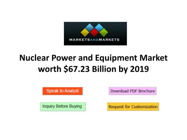 Nuclear Power and Equipment Market worth $67.23 Billion by 2019