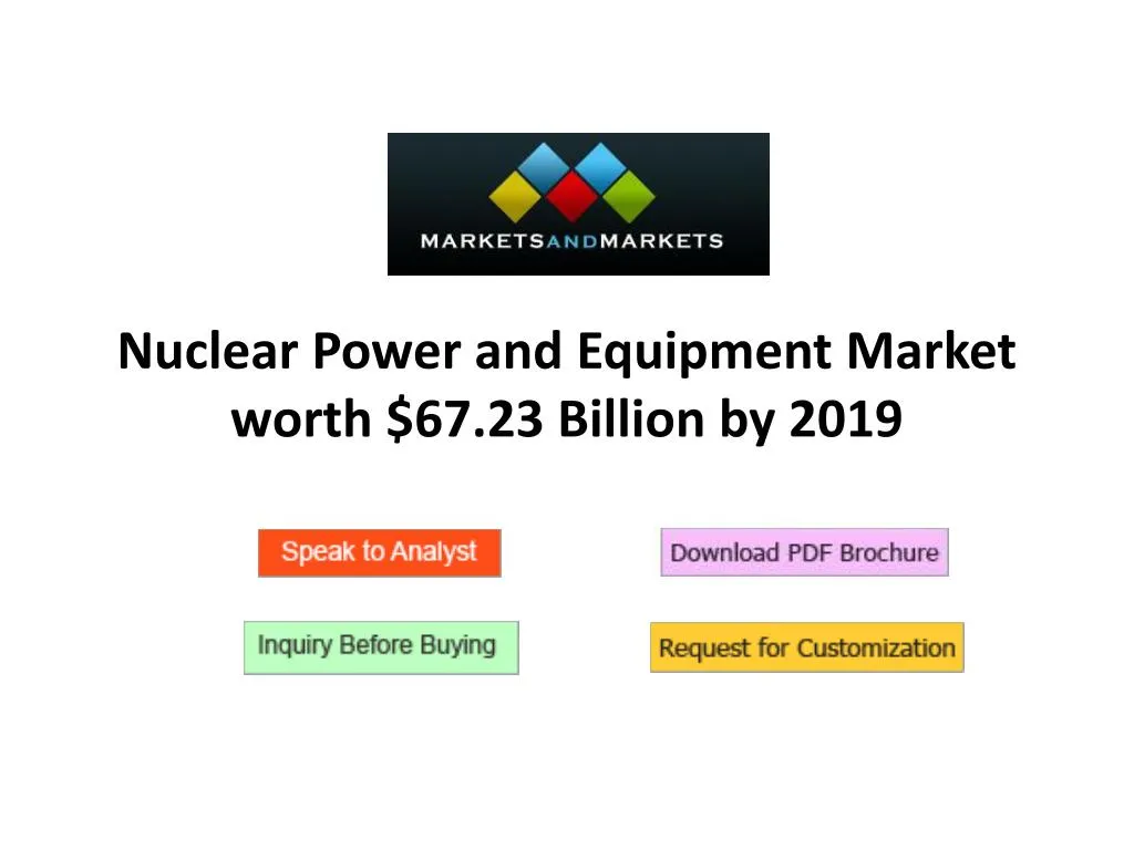 nuclear power and equipment market worth 67 23 billion by 2019