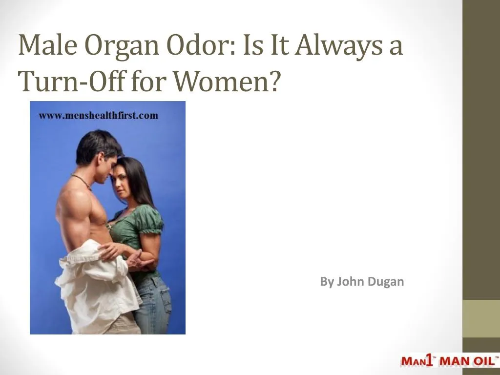 male organ odor is it always a turn off for women