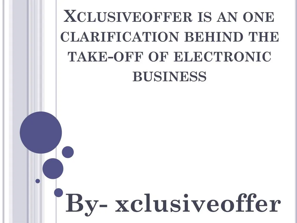 xclusiveoffer is an one clarification behind the take off of electronic business
