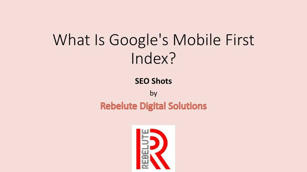 what is google s mobile first index