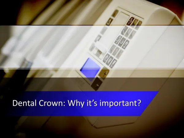 Dental Crown Why it’s important?