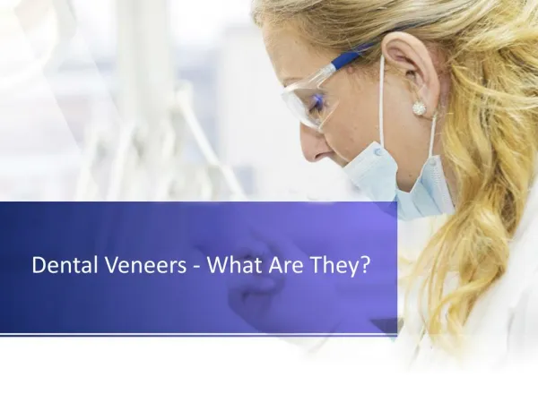 Dental Veneers - What Are They?