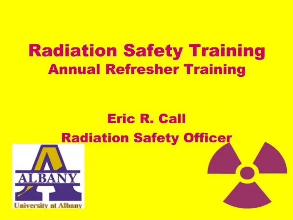 Radiation Safety Training Annual Refresher Training