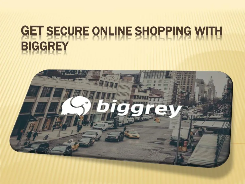 get secure online shopping with biggrey