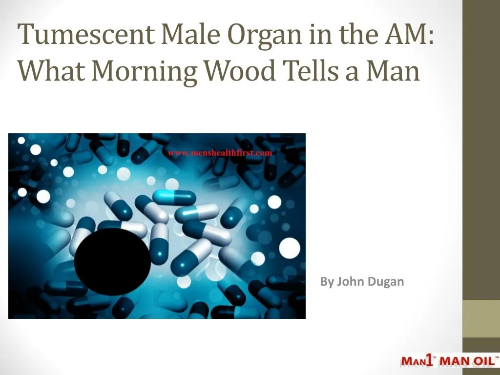 tumescent male organ in the am what morning wood tells a man