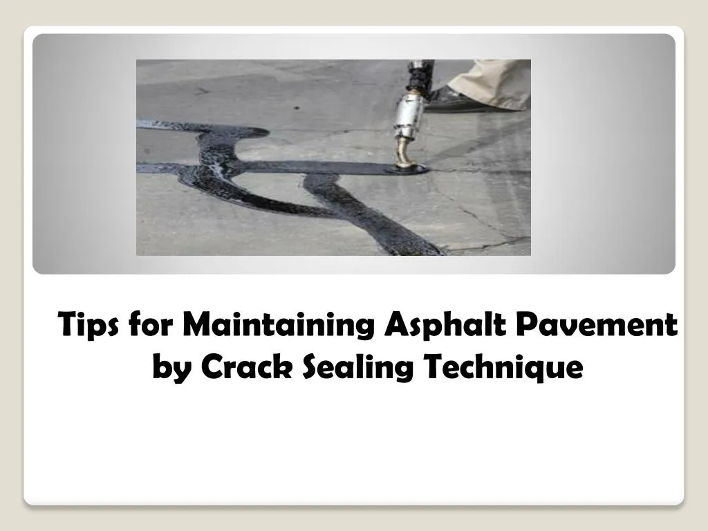 tips for maintaining asphalt pavement by crack sealing technique