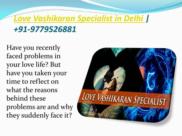 Love Vashikaran Specialist in Delhi | 91-9779526881
