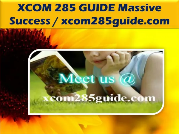 XCOM 285 GUIDE Massive Success / xcom285guide.com